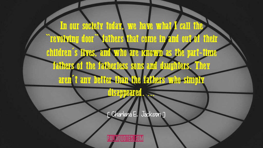 Society Today quotes by Charlena E.  Jackson