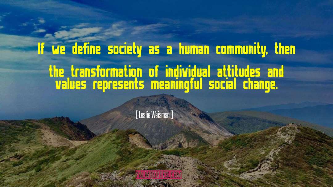 Society Unwind Social Change quotes by Leslie Weisman