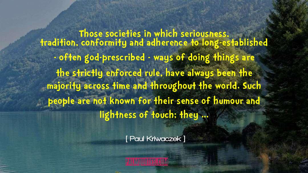 Society Unwind Social Change quotes by Paul Kriwaczek