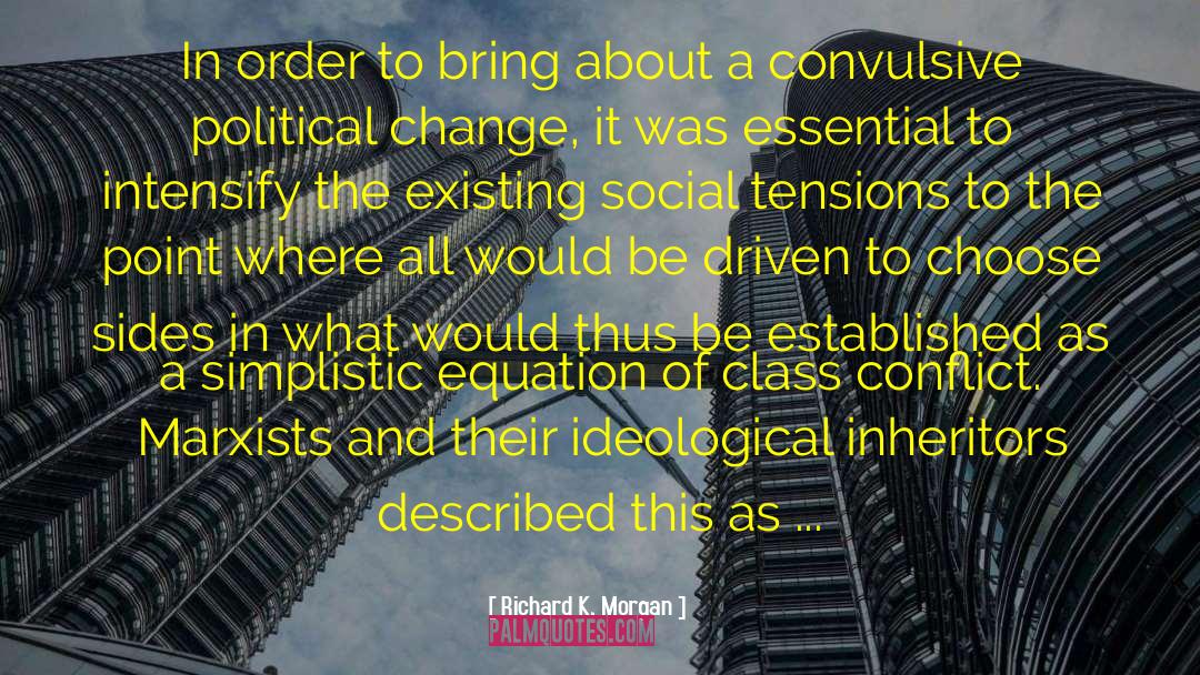 Society Unwind Social Change quotes by Richard K. Morgan