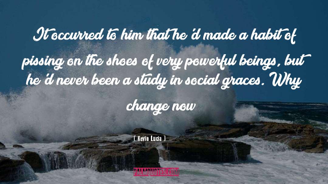 Society Unwind Social Change quotes by Kevin Lucia