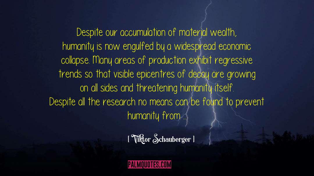 Socio Economic Collapse quotes by Viktor Schauberger