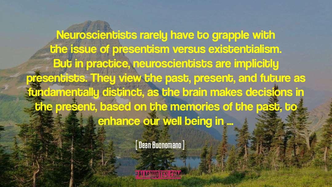 Sociocentric View quotes by Dean Buonomano