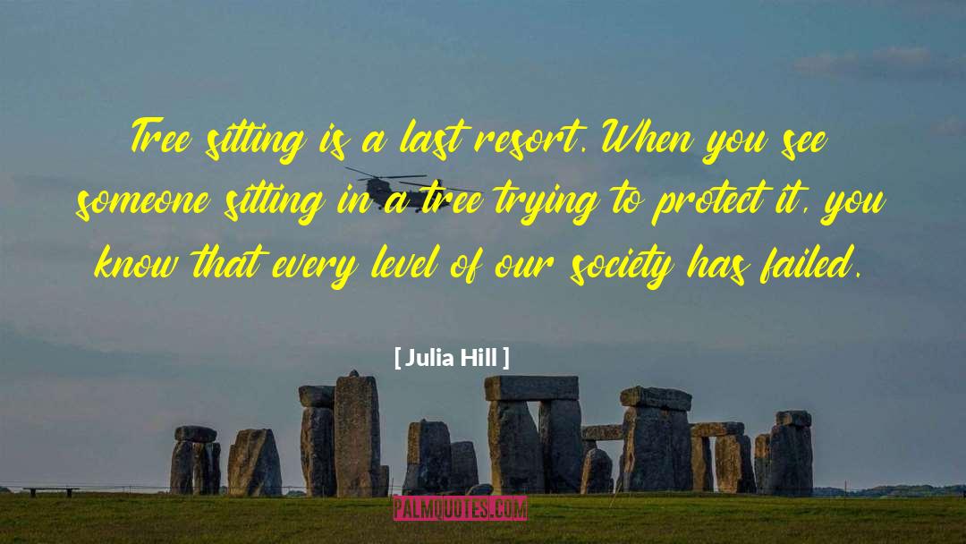 Socioeconomic Failure quotes by Julia Hill