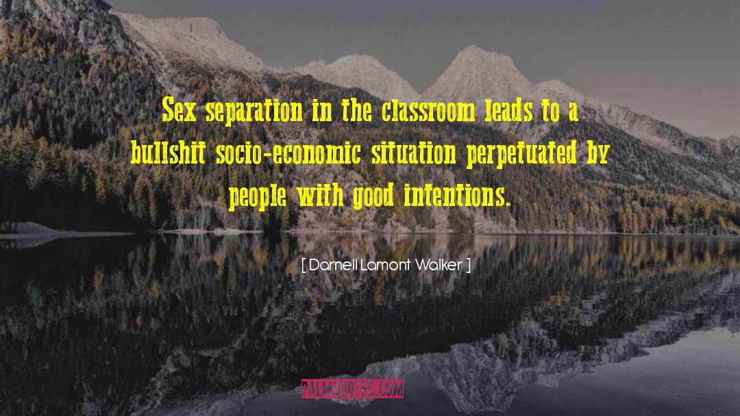 Socioeconomics quotes by Darnell Lamont Walker