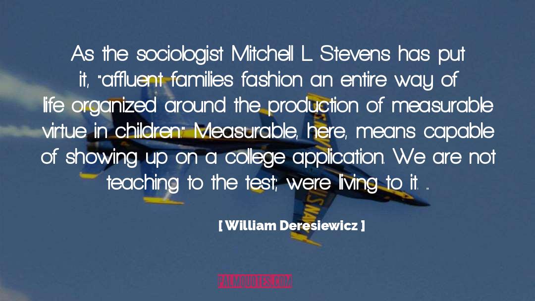 Sociologist quotes by William Deresiewicz