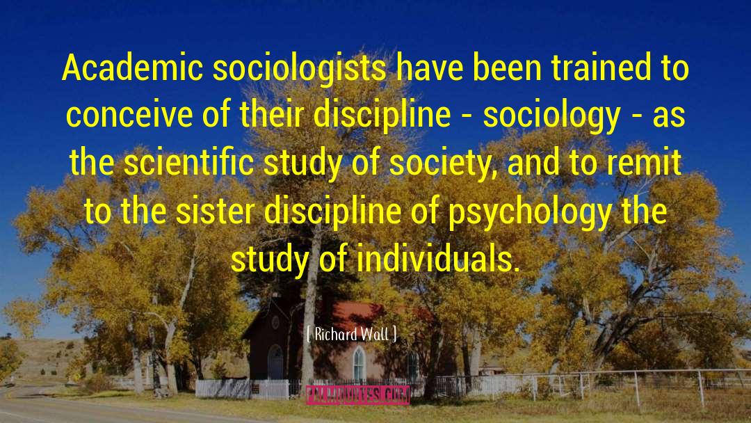 Sociologists quotes by Richard Wall