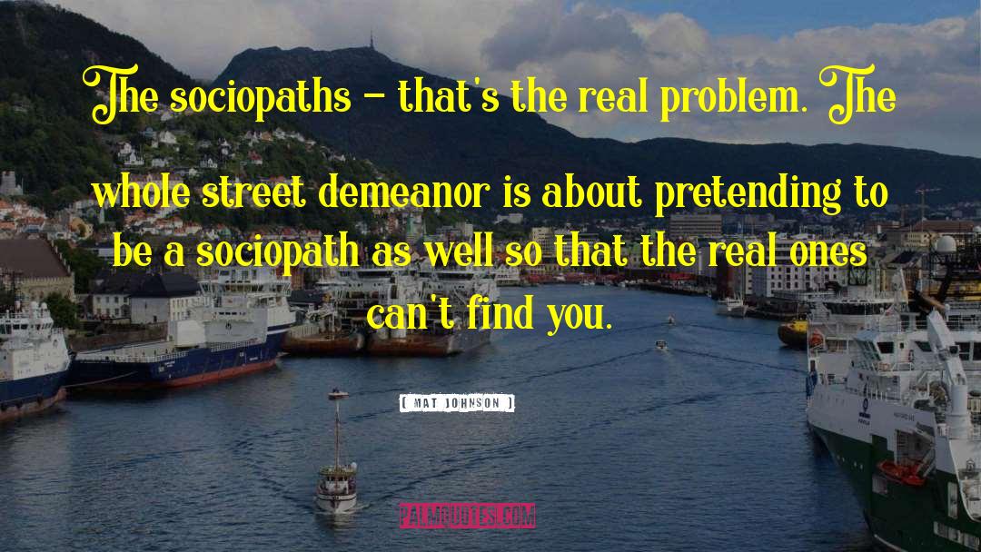 Sociopath quotes by Mat Johnson