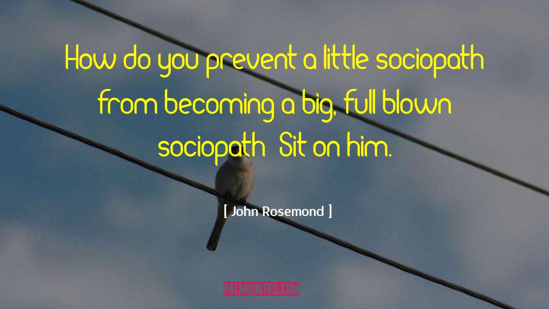 Sociopath quotes by John Rosemond