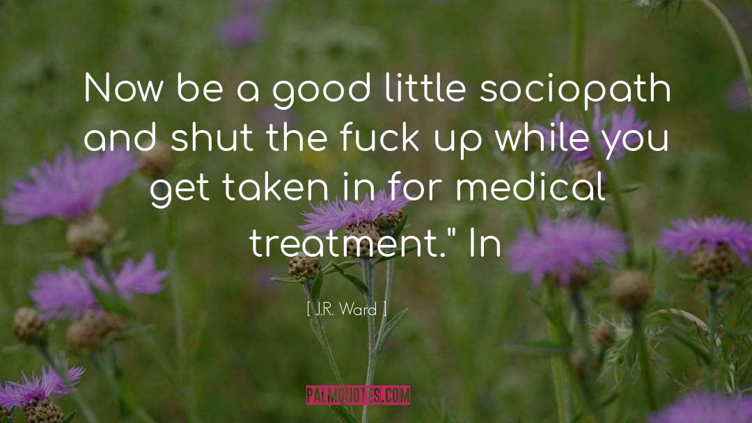Sociopath quotes by J.R. Ward