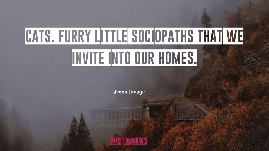 Sociopaths quotes by Jenna Inouye
