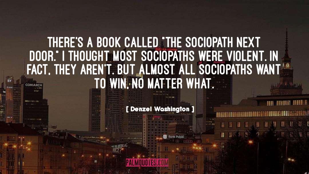 Sociopaths quotes by Denzel Washington