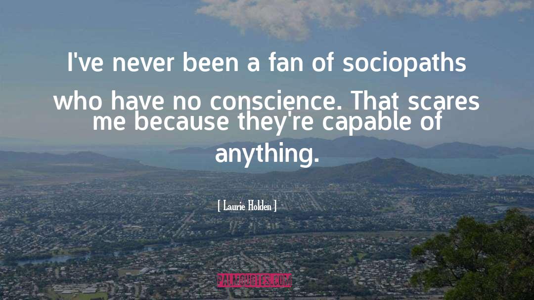 Sociopaths quotes by Laurie Holden