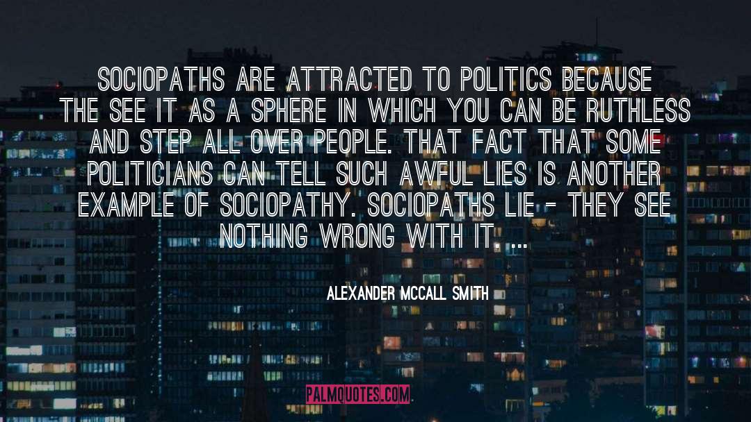 Sociopaths quotes by Alexander McCall Smith
