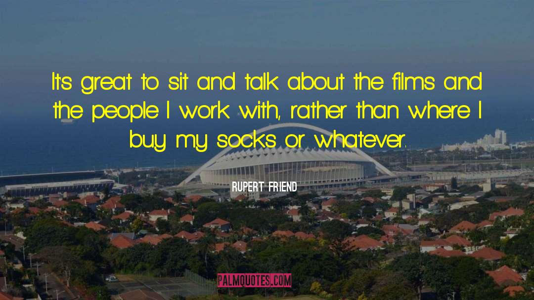 Sock quotes by Rupert Friend