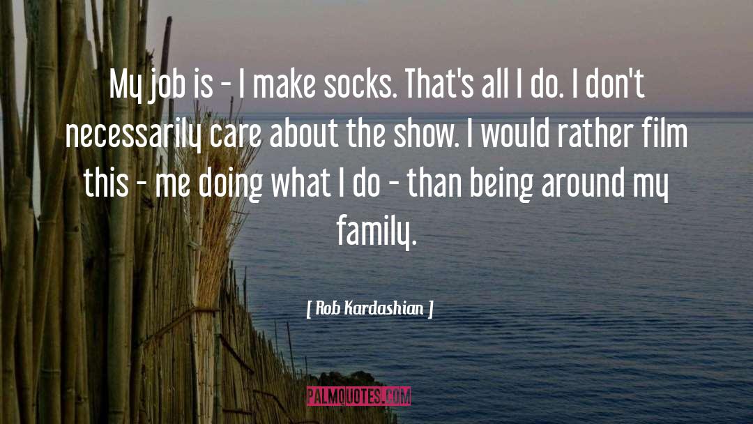 Socks quotes by Rob Kardashian