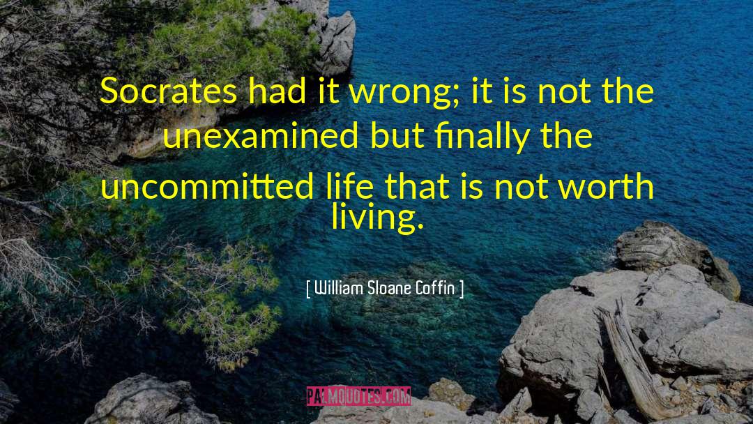 Socrates quotes by William Sloane Coffin