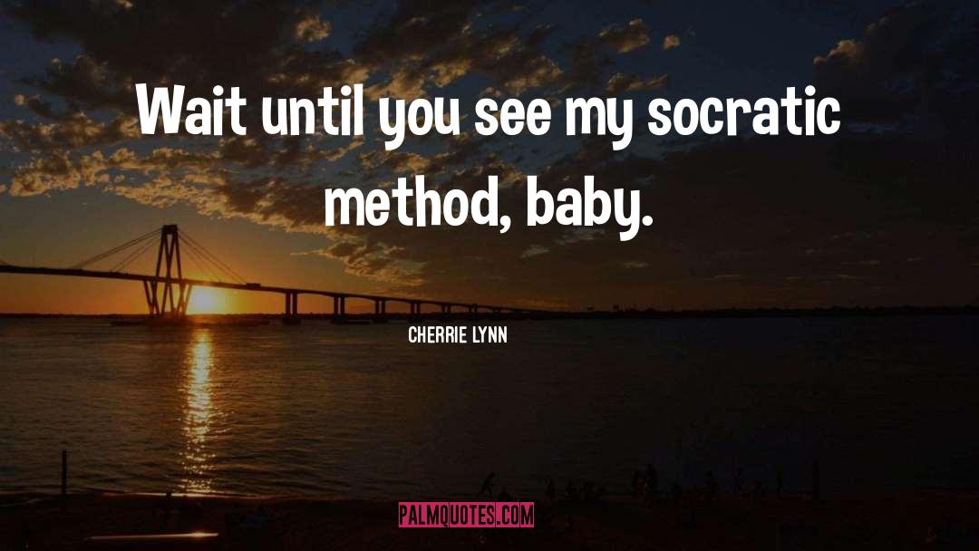 Socratic Method quotes by Cherrie Lynn