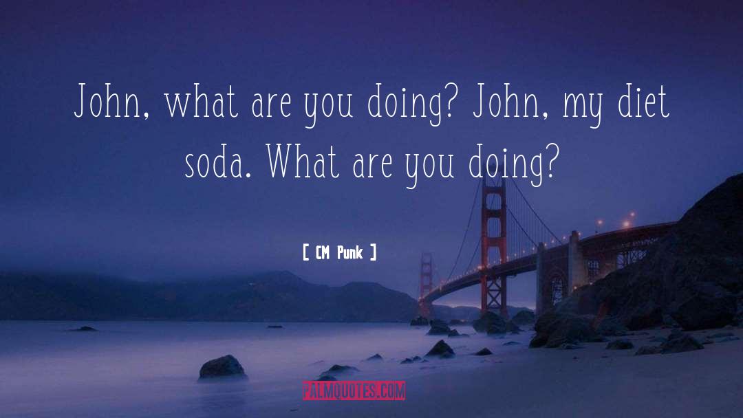 Soda quotes by CM Punk