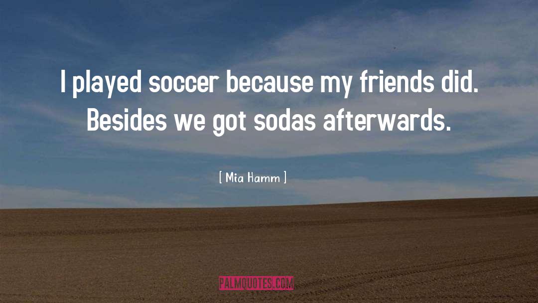 Soda quotes by Mia Hamm