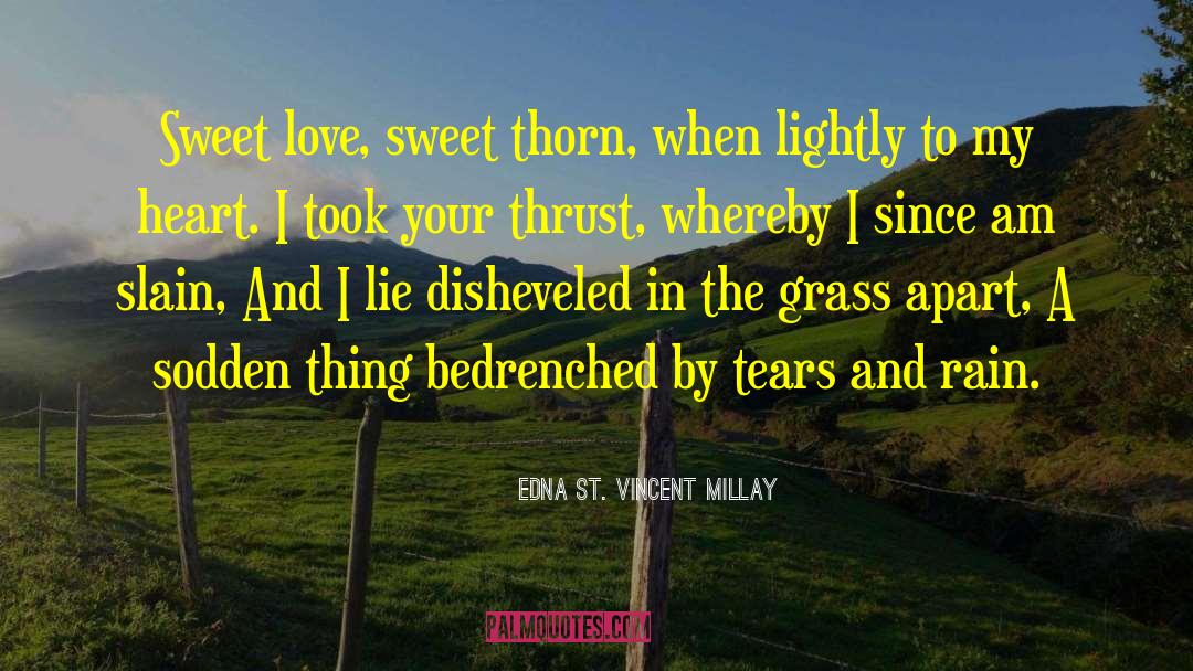 Sodden quotes by Edna St. Vincent Millay