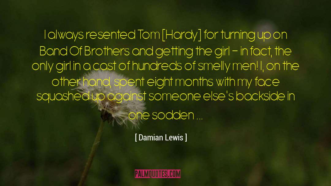 Sodden quotes by Damian Lewis