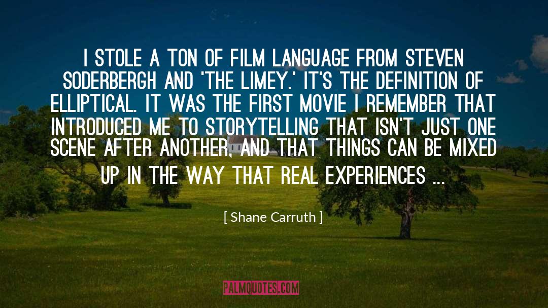 Soderbergh quotes by Shane Carruth