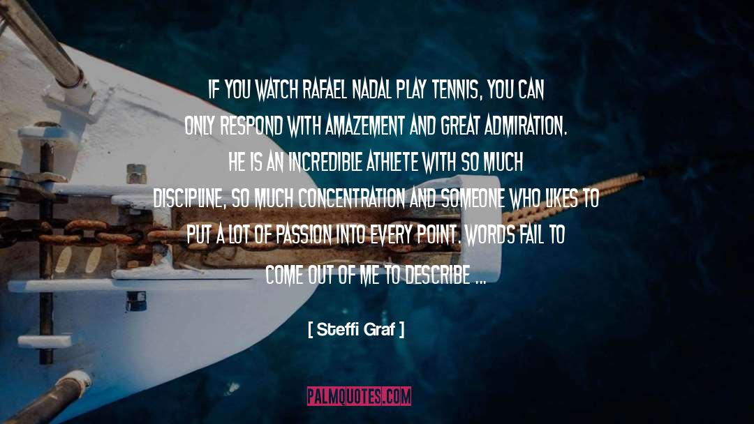 Soderling Vs Nadal quotes by Steffi Graf