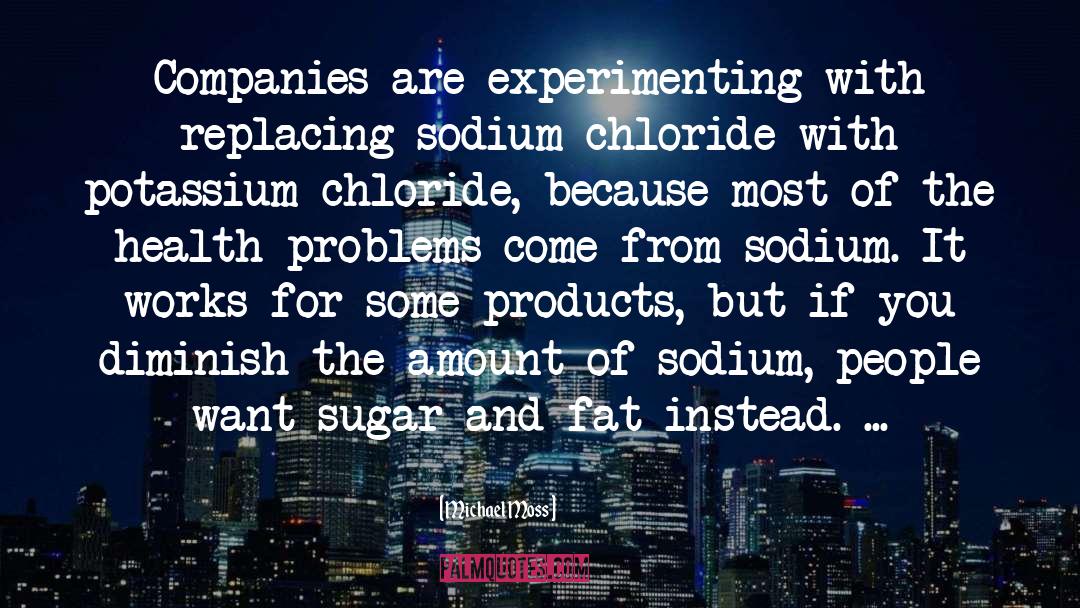 Sodium quotes by Michael Moss
