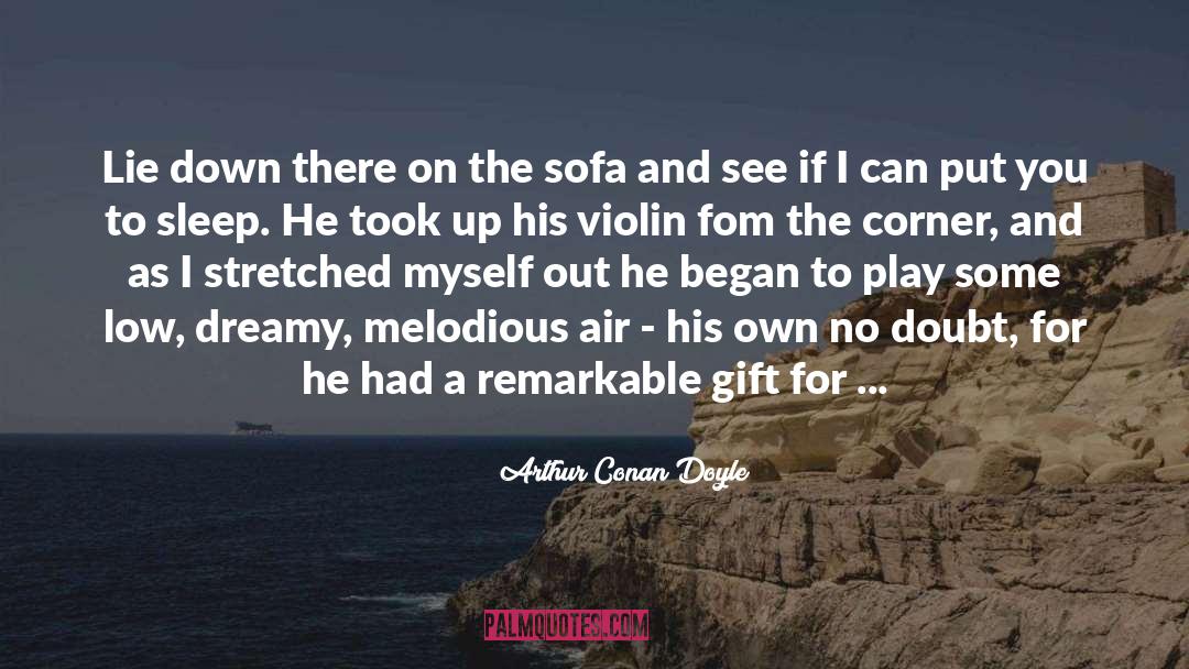 Sofa quotes by Arthur Conan Doyle