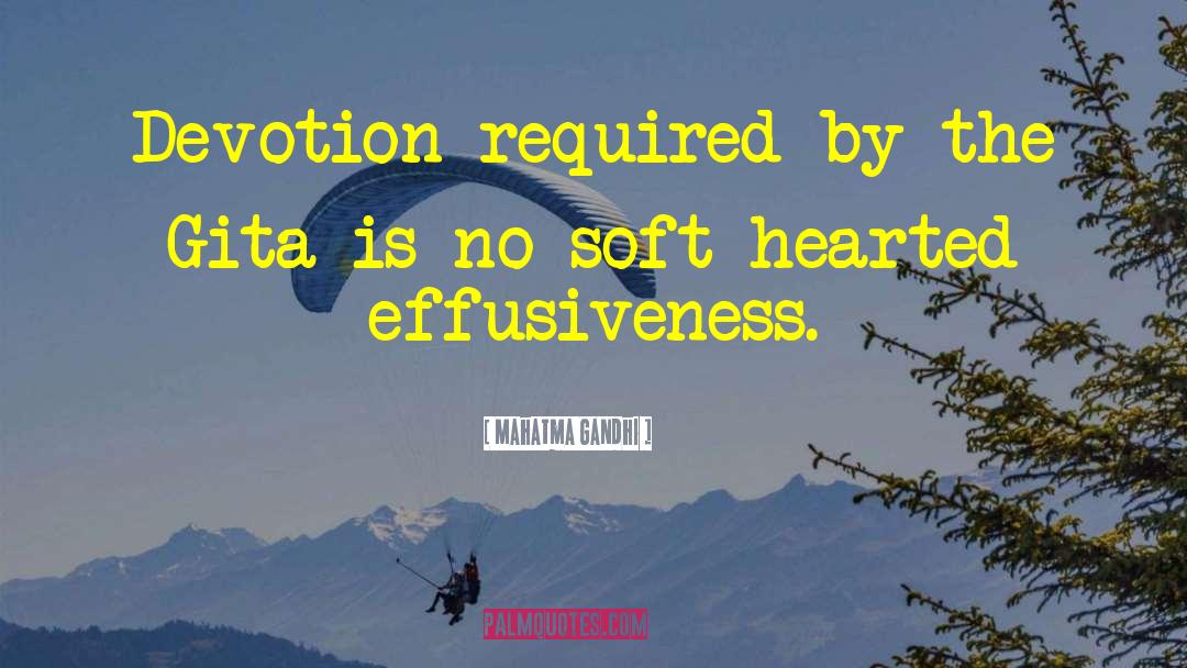 Soft Hearted quotes by Mahatma Gandhi