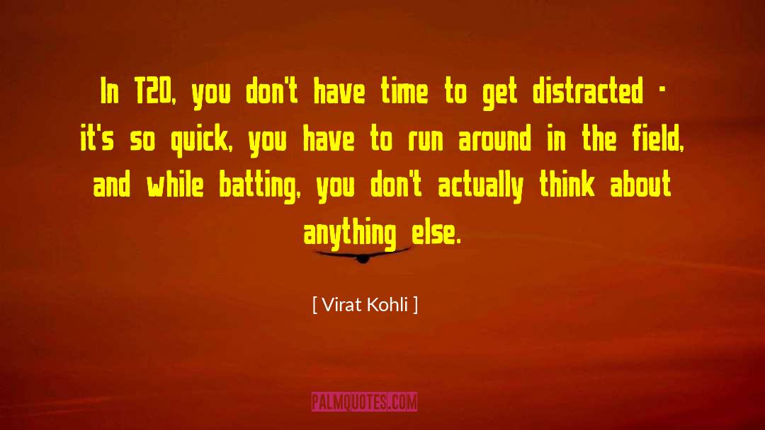 Softball Batting quotes by Virat Kohli