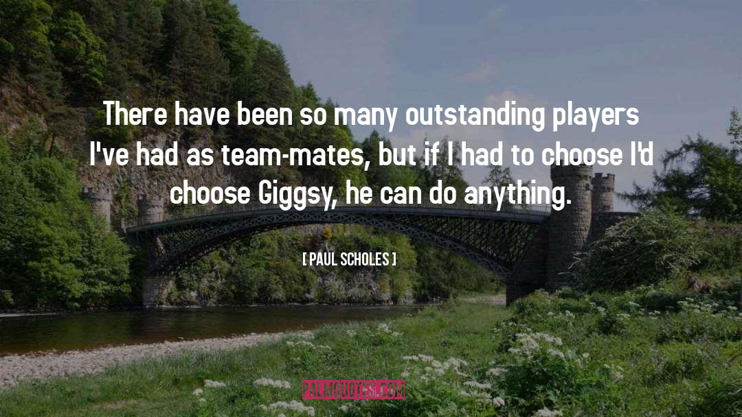 Softball Team quotes by Paul Scholes