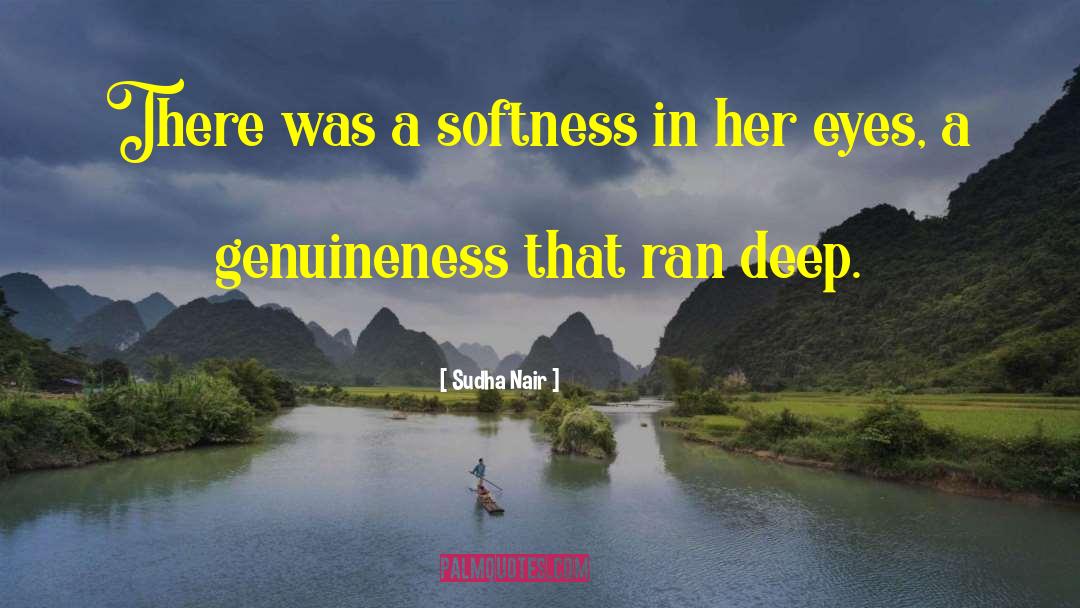 Softness quotes by Sudha Nair