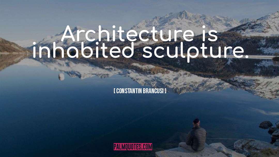 Software Architecture quotes by Constantin Brancusi