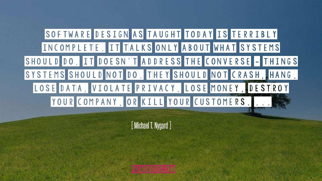 Software Design quotes by Michael T. Nygard