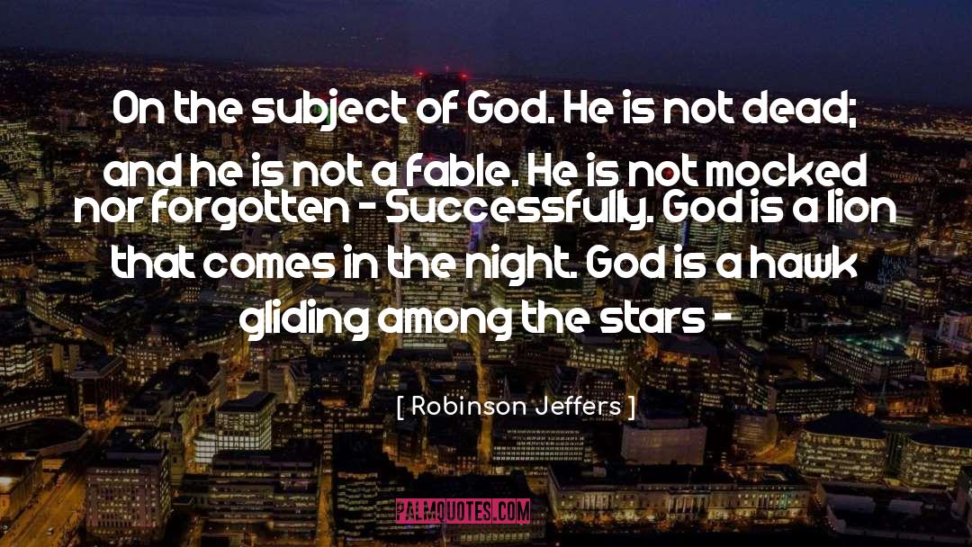 Soider Robinson quotes by Robinson Jeffers