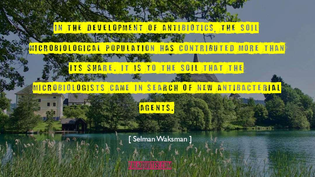 Soil Erosion quotes by Selman Waksman