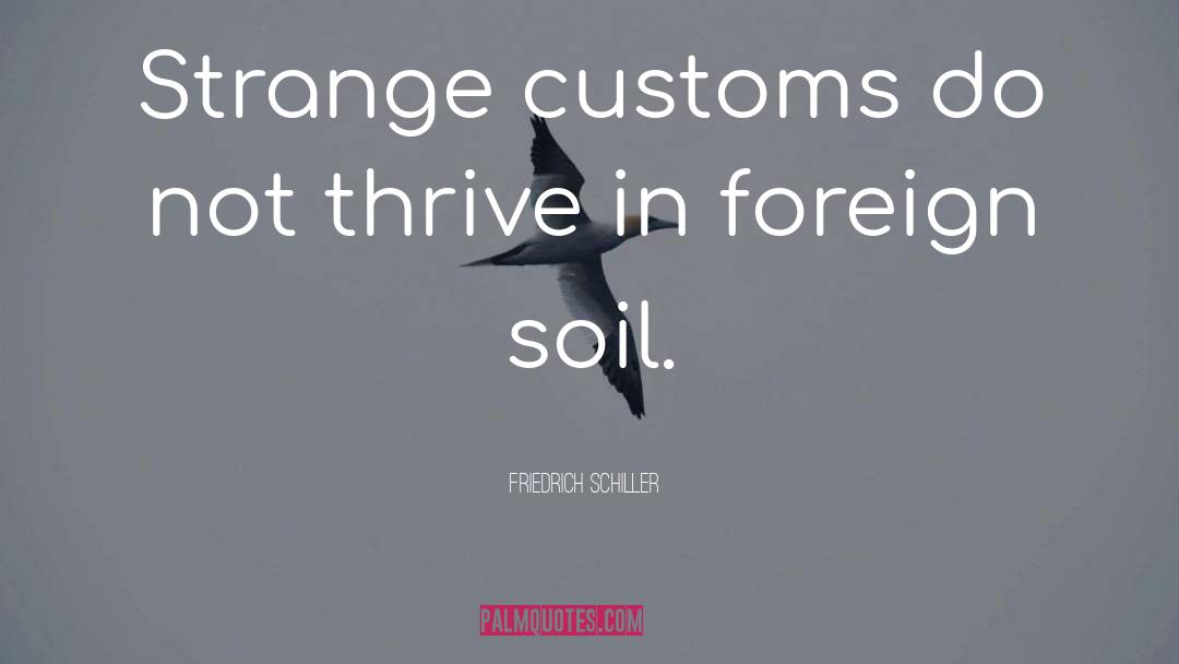 Soil Soil quotes by Friedrich Schiller