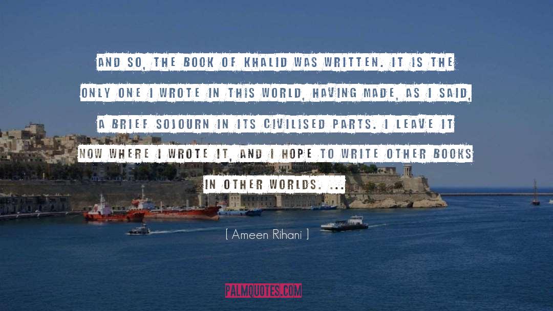 Sojourn quotes by Ameen Rihani