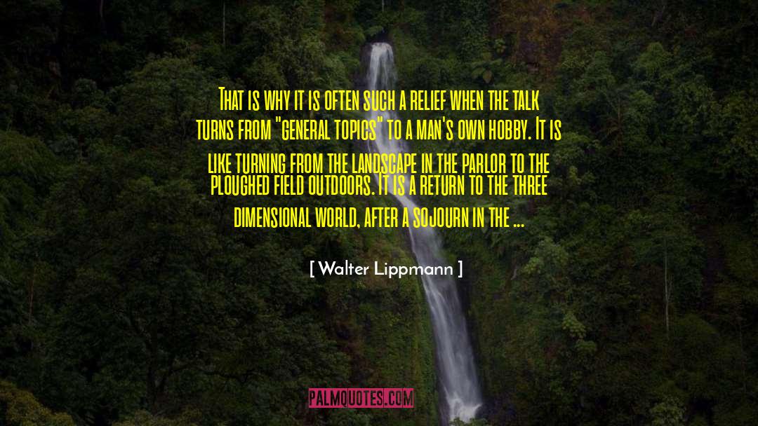 Sojourn quotes by Walter Lippmann