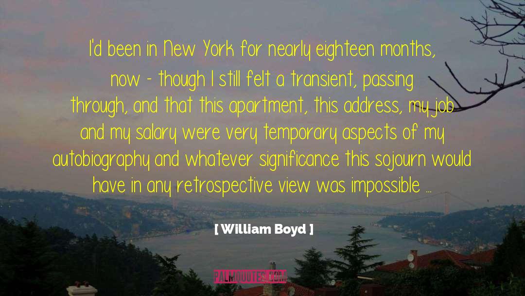 Sojourn quotes by William Boyd