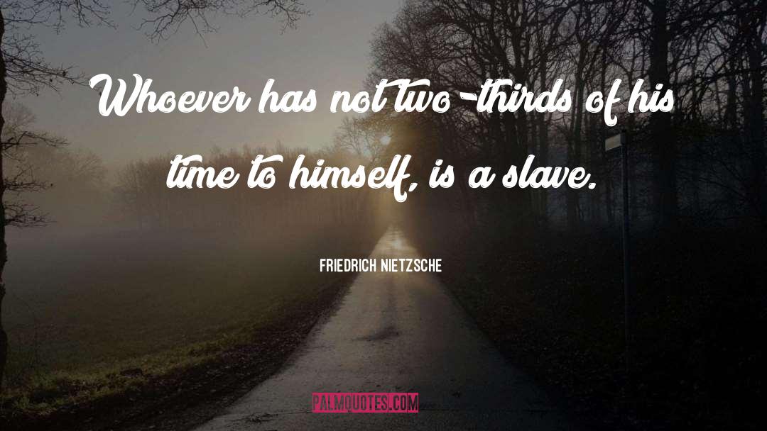 Sojourner Truth Slave quotes by Friedrich Nietzsche
