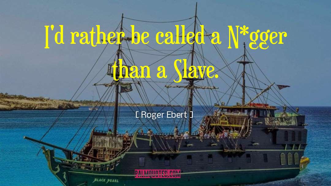 Sojourner Truth Slave quotes by Roger Ebert