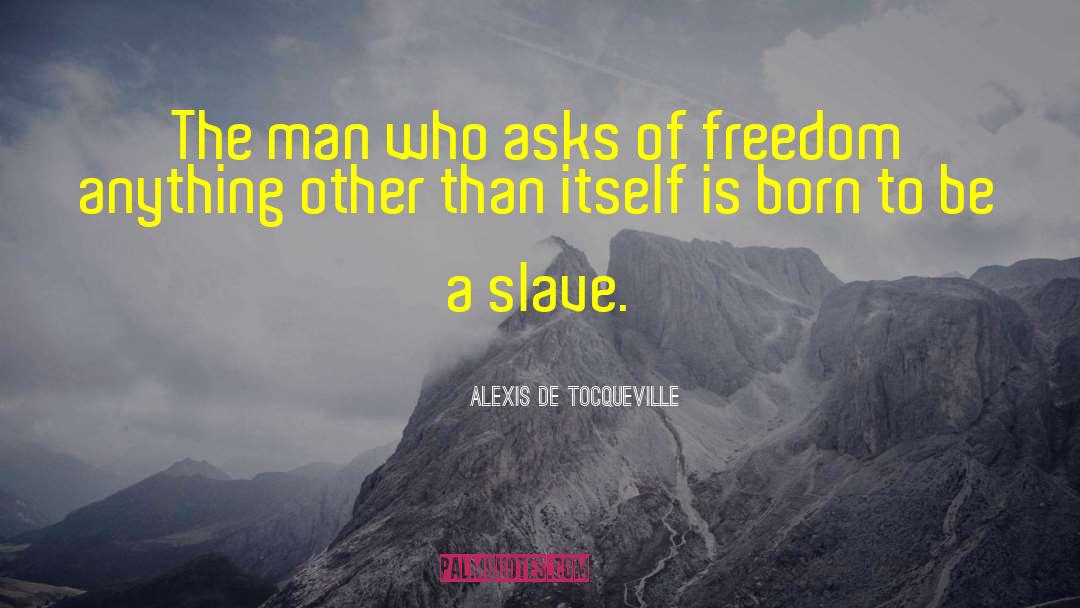 Sojourner Truth Slave quotes by Alexis De Tocqueville