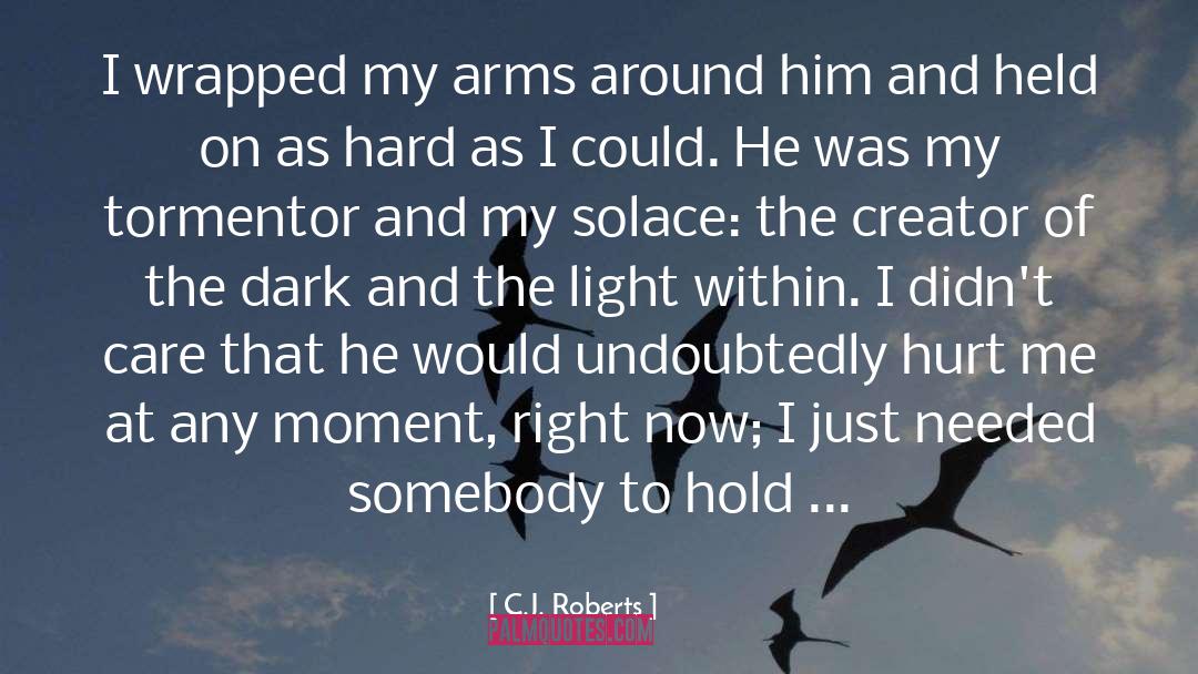 Solace quotes by C.J. Roberts