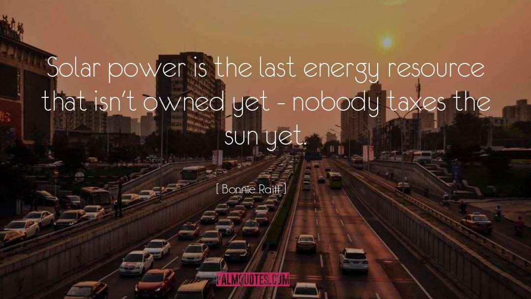 Solar Cells quotes by Bonnie Raitt