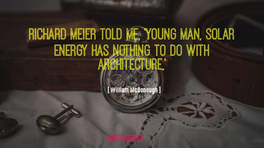 Solar Energy quotes by William McDonough