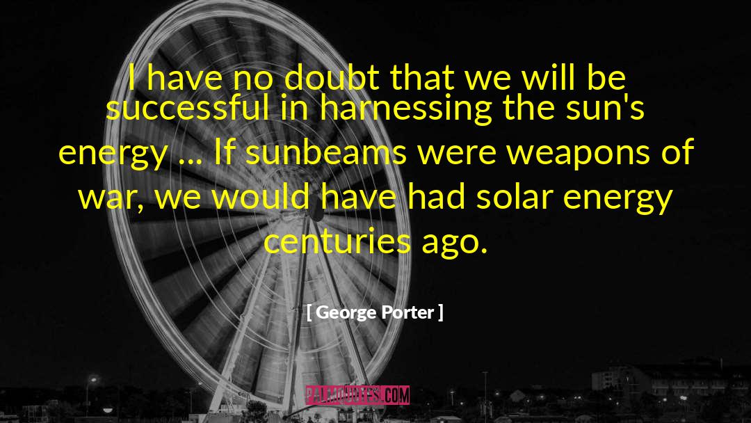 Solar Panels quotes by George Porter