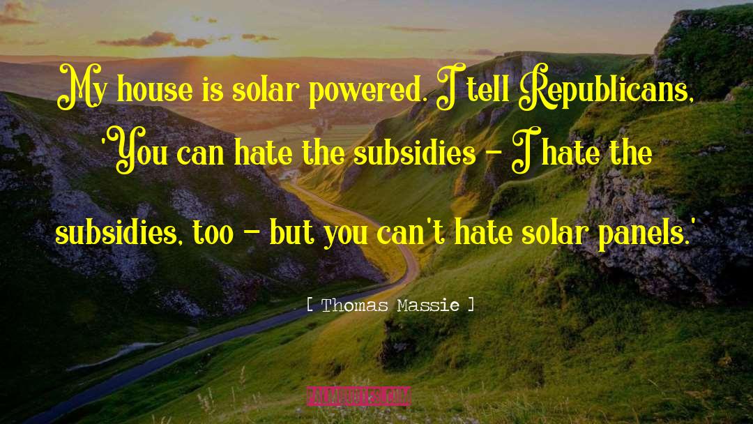 Solar Panels quotes by Thomas Massie